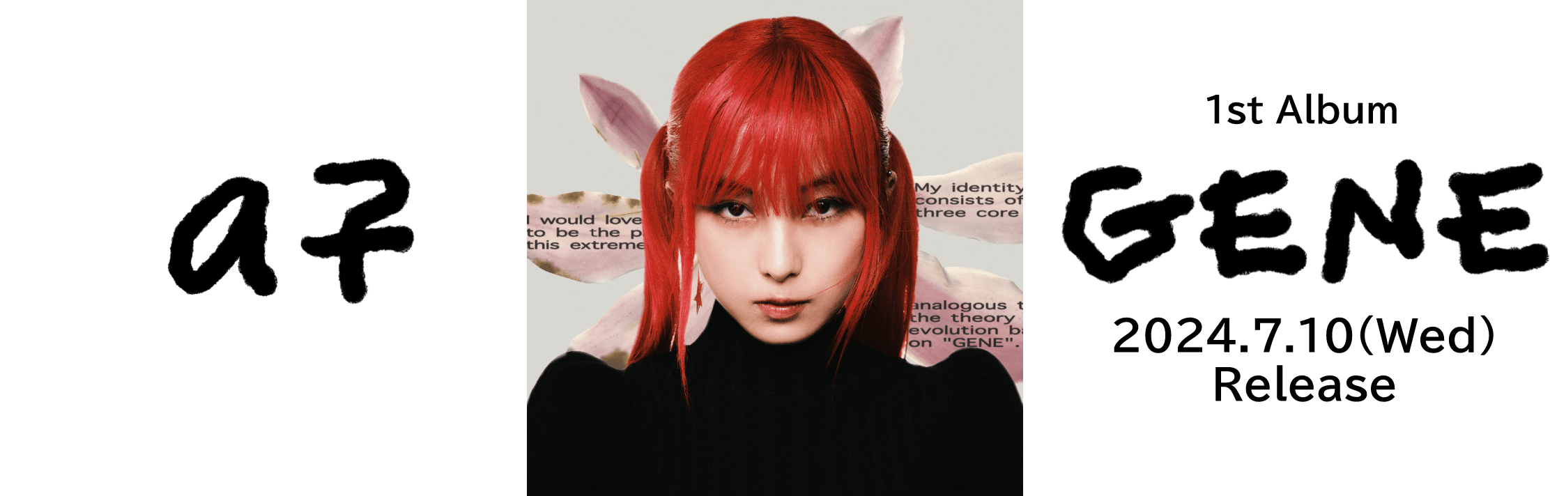 a子 1st Album “GENE”