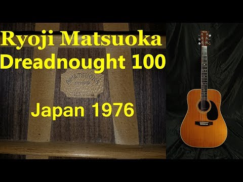 Ryoji Matsuoka Dreadnought 100 handmade Japan 1976 - YouTube