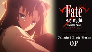 Fate/stay night [Réalta Nua] 」Unlimited Blade Works OP - YouTube
