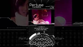 LiveRe:cord] Perfume Fan Service ~bitter~「コンピューターシティ