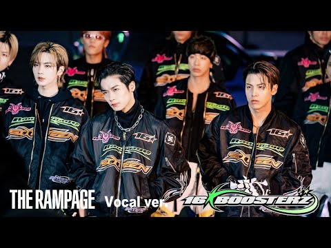 THE RAMPAGE / 16BOOSTERZ (Vocal ver.) - YouTube