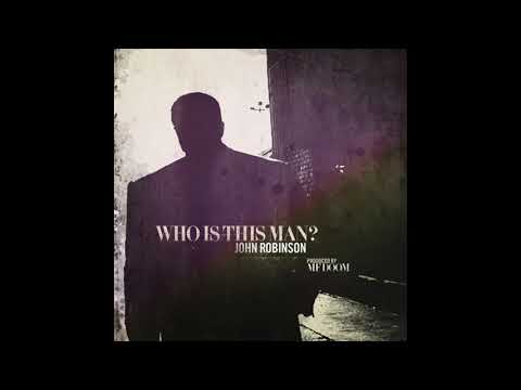洋楽 JOHN ROBINSON & MF DOOM Who Is This Man? Stream Who is this