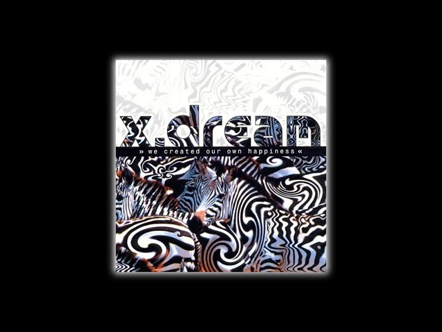 X.Dream - We Created Our Own Happiness (Album, Mixed) - YouTube