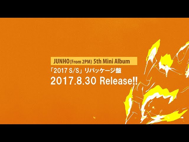 JUNHO (From 2PM) 2017「2017 S/S」リパッケージ盤告知映像 - YouTube