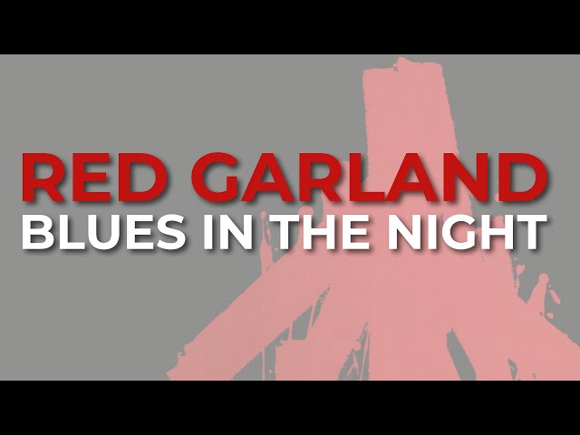 Red Garland - Blues In The Night (Official Audio) - YouTube
