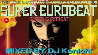 ユーロビート】EUROBEAT DJ Kenichi live stream parapara mix