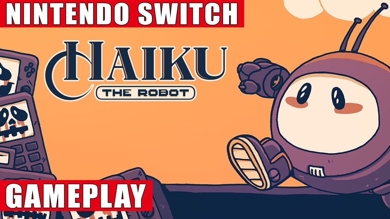 Haiku the Robot Nintendo Switch Gameplay - YouTube