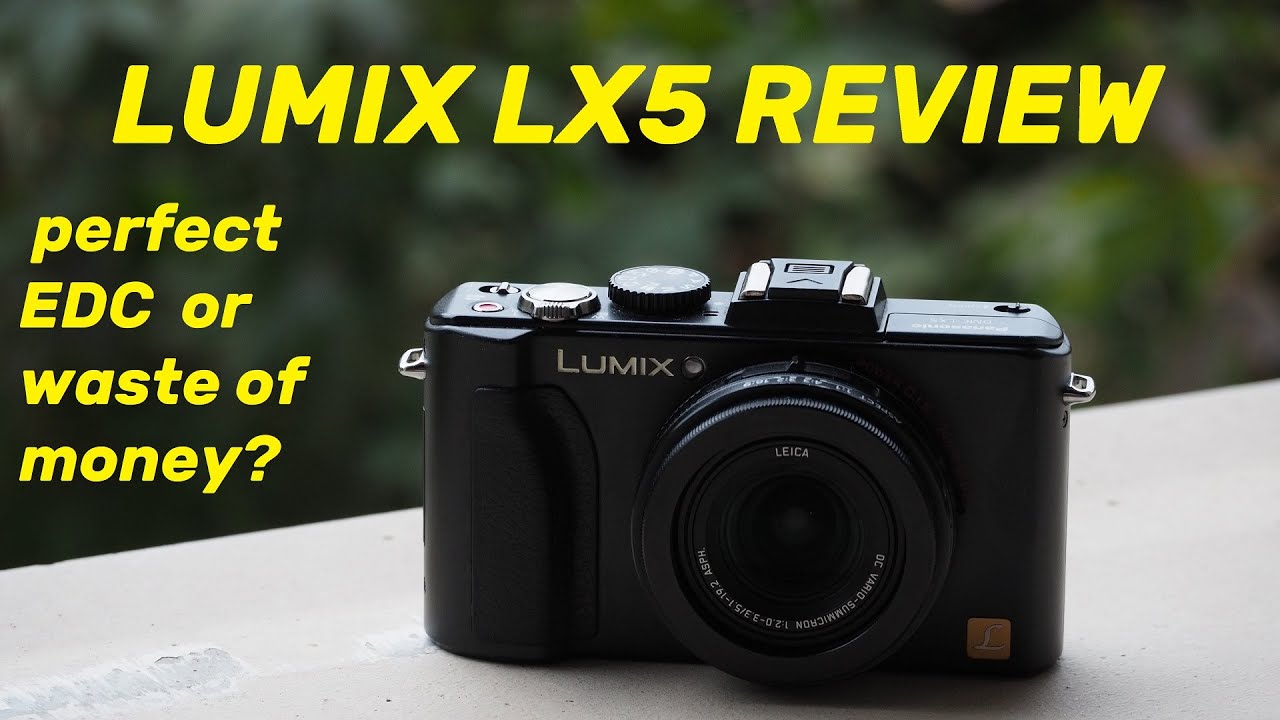 Lumix LX5 short review : Perfect EDC or waste of money? - YouTube