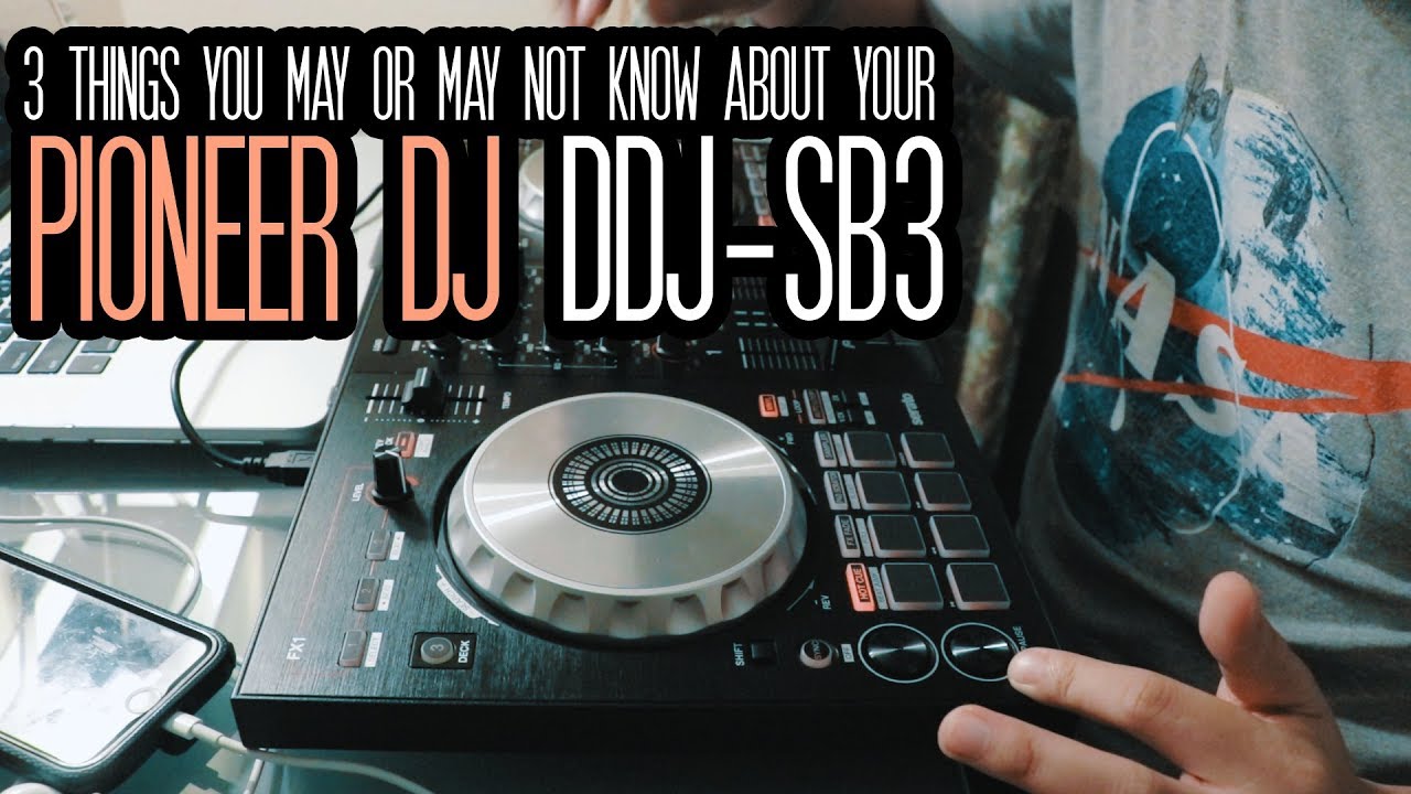 3 Thing You May Not Know About Your DDJ-SB3 DJ Controller from