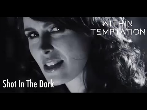 Within Temptation - Shot In The Dark (Official Music Video) - YouTube