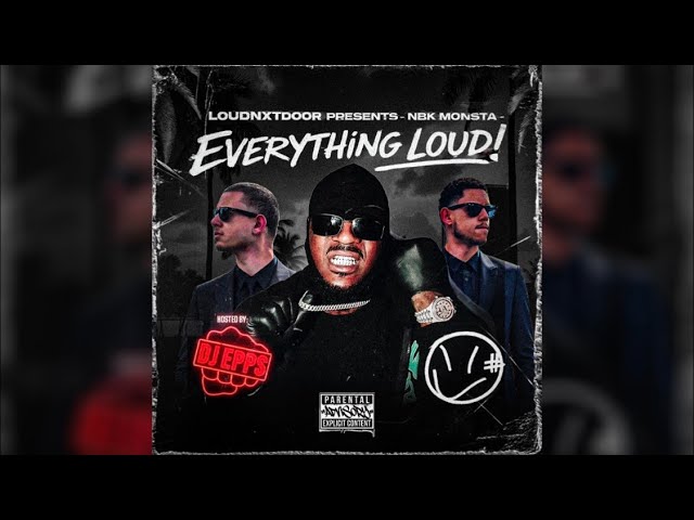 LOUDNXTDOOR & NBK Monsta - STREET MONEY (Hosted By DJ Epps