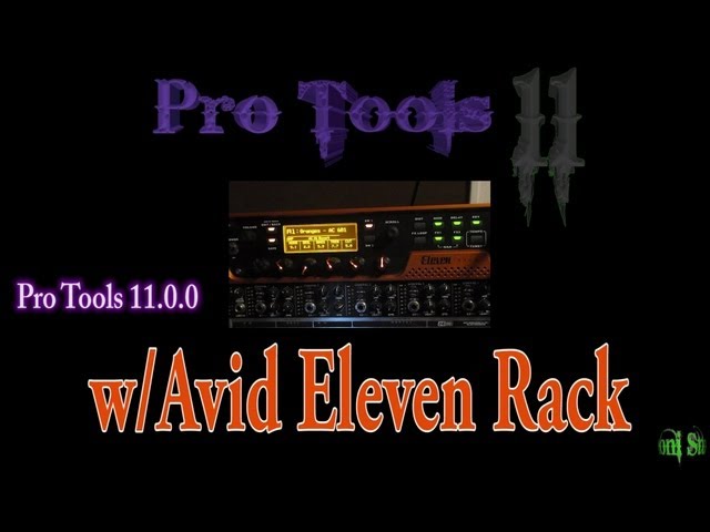 Pro Tools 11.0.0 w/Avid Eleven Rack - YouTube