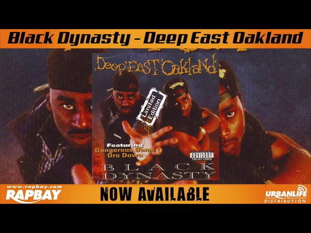 Black Dynasty - Deep East Oakland feat. Dru Down & Dangerous Dame