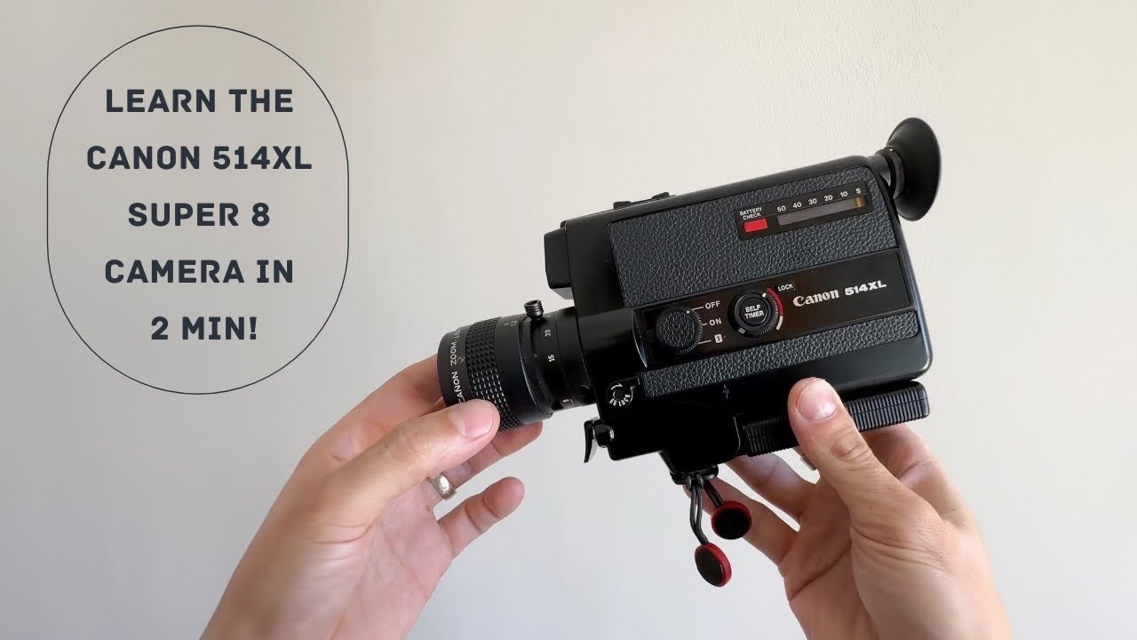 2 Min Camera Overview/Beginner Guide for Canon 514XL Super 8mm