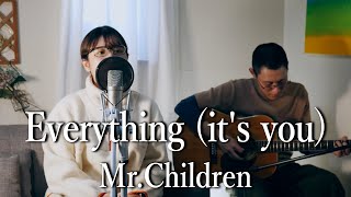 Everything（it's you）/ Mr.Children アコースティックカバー - YouTube